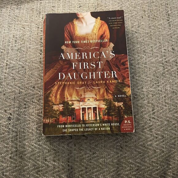 America's First Daughter : A Novel by Laura Kamoie and Stephanie Dray - Picture 1 of 2